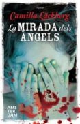 la mirada dels angels-camilla lackberg-9788415645498 la mirada dels angels-camilla lackberg-9788415645498