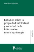 estudios sobre la propiedad intelectual y sociedad de la informac ión.-pau miserachs i sala-9788415690498 estudios sobre la propiedad intelectual y sociedad de la informac ión.-pau miserachs i sala-9788415690498