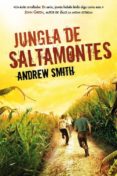 jungla de saltamontes-andrew smith-9788415709398 jungla de saltamontes-andrew smith-9788415709398