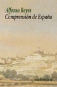 comprension de españa-alfonso reyes-9788415715498 comprension de españa-alfonso reyes-9788415715498