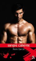sangre caliente (ebook)-francisco javier garcia sedano-9788415758198 sangre caliente (ebook)-francisco javier garcia sedano-9788415758198