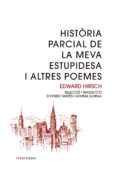història parcial de la meva estupidesa i altres poemes-edward hirsch-9788415835998 història parcial de la meva estupidesa i altres poemes-edward hirsch-9788415835998