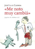 me noto muy cambia-jose luis cuerda-9788415862598 me noto muy cambia-jose luis cuerda-9788415862598