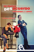 de mutuo desacuerdo-fernando j. lopez-9788415906698 de mutuo desacuerdo-fernando j. lopez-9788415906698