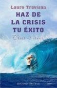 haz de la crisis tu éxito-lauro trevisan-9788415968498 haz de la crisis tu éxito-lauro trevisan-9788415968498