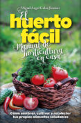 el huerto fácil. manual de horticultura en casa-miguel angel galan jimenez-9788416002498 el huerto fácil. manual de horticultura en casa-miguel angel galan jimenez-9788416002498