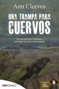 una trampa para cuervos-ann cleeves-9788416087198 una trampa para cuervos-ann cleeves-9788416087198