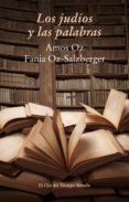 los judíos y las palabras-amos oz-fania oz-salzberger-9788416120598 los judíos y las palabras-amos oz-fania oz-salzberger-9788416120598