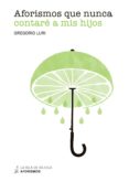 aforismos que nunca contaré a mis hijos (ebook)-gregorio luri-9788416469598 aforismos que nunca contaré a mis hijos (ebook)-gregorio luri-9788416469598