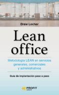 lean office: metodologia lean en servicios generales, comerciales y administrativos-drew locher-9788416583898 lean office: metodologia lean en servicios generales, comerciales y administrativos-drew locher-9788416583898
