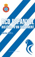 rcd espanyol. història d un sentiment-hector oliva-9788416587698 rcd espanyol. història d un sentiment-hector oliva-9788416587698