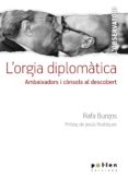 l orgia diplomàtica-rafa burgos-9788416828098 l orgia diplomàtica-rafa burgos-9788416828098