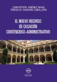 el nuevo recurso de casacion contencioso-administrativo-concepcion jimenez shaw-9788416870998 el nuevo recurso de casacion contencioso-administrativo-concepcion jimenez shaw-9788416870998