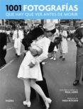 1001 fotografias que hay que ver antes de morir-paul lowe-9788416895298 1001 fotografias que hay que ver antes de morir-paul lowe-9788416895298