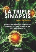 la triple sinapsis: como neuronar tu equipo comercial para mejorar sus resultados-9788416898398 la triple sinapsis: como neuronar tu equipo comercial para mejorar sus resultados-9788416898398