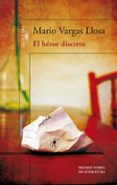 el heroe discreto-mario vargas llosa-9788420414898 el heroe discreto-mario vargas llosa-9788420414898