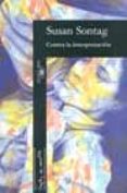 contra la interpretacion-susan sontag-9788420428598 contra la interpretacion-susan sontag-9788420428598