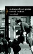 un trampolin de piedra sobre el hudson-henry roth-9788420442198 un trampolin de piedra sobre el hudson-henry roth-9788420442198