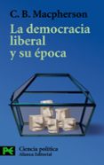 la democracia liberal y su epoca-c.b. macpherson-9788420655598 la democracia liberal y su epoca-c.b. macpherson-9788420655598