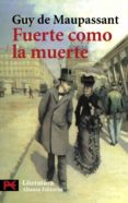 fuerte como la muerte-guy de maupassant-9788420662398 fuerte como la muerte-guy de maupassant-9788420662398