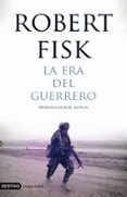 la era del guerrero-robert fisk-9788423341498 la era del guerrero-robert fisk-9788423341498
