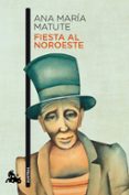 fiesta al noroeste-ana maria matute-9788423349098 fiesta al noroeste-ana maria matute-9788423349098