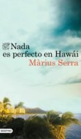 nada es perfecto en hawái-marius serra-9788423351398 nada es perfecto en hawái-marius serra-9788423351398