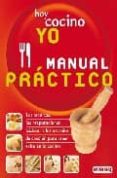 hoy cocino yo: manual practico: las tecnicas, las preparaciones b asicas y los metodos de coccion para tener exito en la cocina-giuliana bonomo-pino agostini-9788424128098 hoy cocino yo: manual practico: las tecnicas, las preparaciones b asicas y los metodos de coccion para tener exito en la cocina-giuliana bonomo-pino agostini-9788424128098
