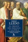 el origen del dialogo y la etica-emilio lledo-9788424919498 el origen del dialogo y la etica-emilio lledo-9788424919498