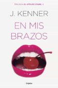 en mis brazos (el affaire stark 2)-j. kenner-9788425354298 en mis brazos (el affaire stark 2)-j. kenner-9788425354298