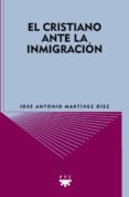 el cristianismo ante la inmigracion-jose antonio diaz martinez-9788428820998 el cristianismo ante la inmigracion-jose antonio diaz martinez-9788428820998
