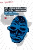 los hombres leopardo se estan extinguiendo: sierra leona, africa y la ayuda internacional-chema caballero-9788428823098 los hombres leopardo se estan extinguiendo: sierra leona, africa y la ayuda internacional-chema caballero-9788428823098