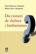 diccionari de dubtes i barbarismes-albert rico-david paloma i sanllehi-9788429761498 diccionari de dubtes i barbarismes-albert rico-david paloma i sanllehi-9788429761498