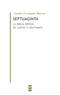 septuaginta: la biblia griega de judios y cristianos-natalio fernandez marcos-9788430116898 septuaginta: la biblia griega de judios y cristianos-natalio fernandez marcos-9788430116898