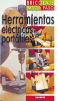 herramientas electricas portatiles (bricolaje paso a paso)-9788430539598 herramientas electricas portatiles (bricolaje paso a paso)-9788430539598