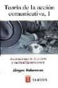teoria de la accion comunicativa: racionalidad de la accion (vol. i)-jurgen habermas-9788430603398 teoria de la accion comunicativa: racionalidad de la accion (vol. i)-jurgen habermas-9788430603398