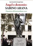 ángel o demonio: sabino arana-jose luis de la granja sainz-9788430966998 ángel o demonio: sabino arana-jose luis de la granja sainz-9788430966998