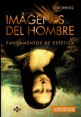 imágenes del hombre-jose jimenez-9788430970698 imágenes del hombre-jose jimenez-9788430970698