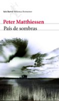 pais de sombras-peter matthiessen-9788432228698 pais de sombras-peter matthiessen-9788432228698