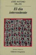 el dia intermitente-jose antonio millan-9788433917898 el dia intermitente-jose antonio millan-9788433917898