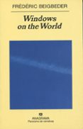 windows on the world-frederic beigbeder-9788433970398 windows on the world-frederic beigbeder-9788433970398