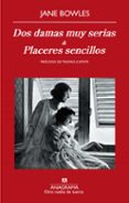 dos damas muy serias & placeres sencillos-jane bowles-9788433975898 dos damas muy serias & placeres sencillos-jane bowles-9788433975898