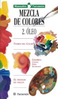 mezcla de colores ii: oleo-9788434221598 mezcla de colores ii: oleo-9788434221598
