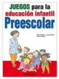juegos para la educacion infantil preescolar-elena horacio-sofia kloppe-9788434238398 juegos para la educacion infantil preescolar-elena horacio-sofia kloppe-9788434238398