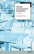 teoria sociologica moderna (2ª ed)-salvador giner-9788434413498 teoria sociologica moderna (2ª ed)-salvador giner-9788434413498