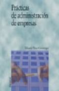 practicas de administracion de empresas-eduardo perez gorostegui-9788436812398 practicas de administracion de empresas-eduardo perez gorostegui-9788436812398