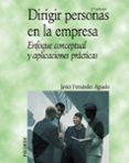 dirigir personas en la empresa: enfoque conceptual y aplicaciones practicas-javier fernandez aguado-9788436821598 dirigir personas en la empresa: enfoque conceptual y aplicaciones practicas-javier fernandez aguado-9788436821598