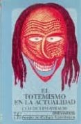 el totemismo en la actualidad-claude levi-strauss-9788437505398 el totemismo en la actualidad-claude levi-strauss-9788437505398