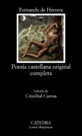 poesia castellana original completa-fernando de herrera-9788437605098 poesia castellana original completa fernando de herrera 9788437605098