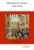 historia de españa: siglo xix-angel bahamonde-jesus antonio martinez-9788437610498 historia de españa: siglo xix-angel bahamonde-jesus antonio martinez-9788437610498